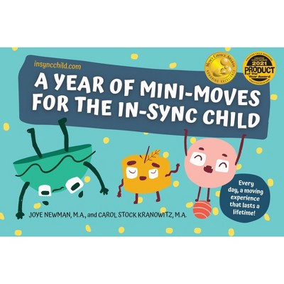 A Year of Mini-Moves for the In-Sync Child - by  Joye Newman & Carol Stock Kranowitz (Paperback)