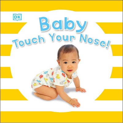 Baby Touch Your Nose - (Baby Sparkle) by  DK (Board Book)