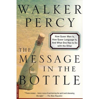 The Message in the Bottle - by  Walker Percy (Paperback)