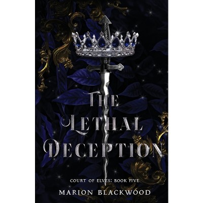 The Lethal Deception - (Court of Elves) by  Marion Blackwood (Paperback)