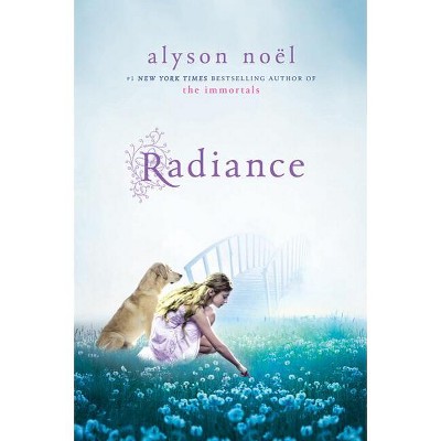Radiance - (Riley Bloom Book) by  Alyson Noël (Paperback)