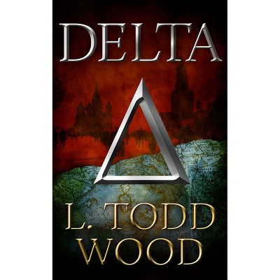 Delta - 2nd Edition by  L Todd Wood (Hardcover)