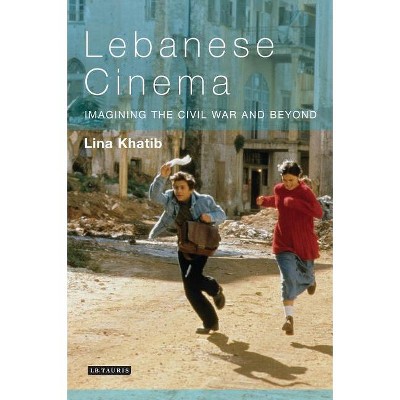 Lebanese Cinema Imagining the Civil War and Beyond - (World Cinema) by  Lina Khatib (Paperback)