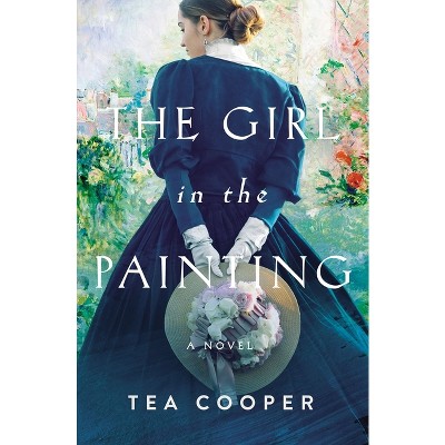 The Girl in the Painting - by  Tea Cooper (Paperback)