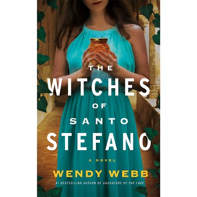 The Witches of Santo Stefano - by  Wendy Webb (Paperback)