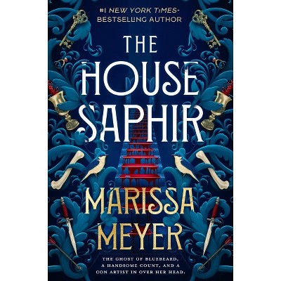 The House Saphir - by Marissa Meyer (Hardcover)