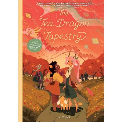 The Tea Dragon Tapestry - (The Tea Dragon Society) by K O'Neill