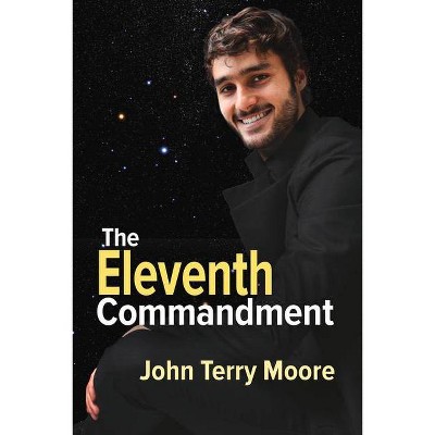 The Eleventh Commandment - by  John Terry Moore (Paperback)