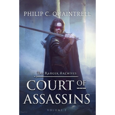 Court of Assassins - (The Ranger Archives) by  Philip C Quaintrell (Paperback)