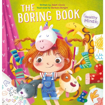The Boring Book - (Healthy Minds) by  Adam Ciccio (Hardcover)