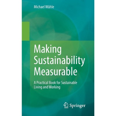 Making Sustainability Measurable - by  Michael Wühle (Paperback)