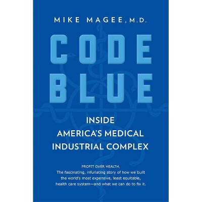 Code Blue - by  Mike Magee (Paperback)