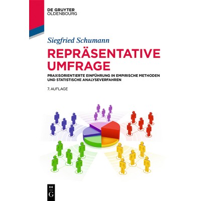 Repräsentative Umfrage - (De Gruyter Studium) 7th Edition by  Siegfried Schumann (Paperback)