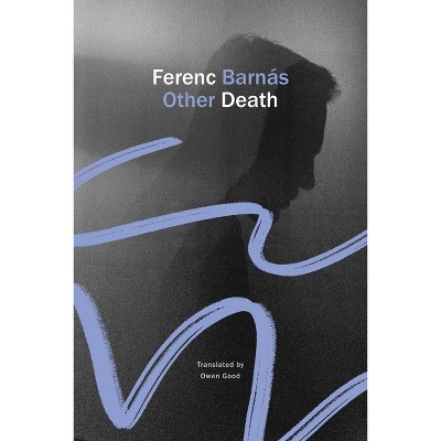 Other Death - (Hungarian List) by  Ferenc Barnás (Hardcover)
