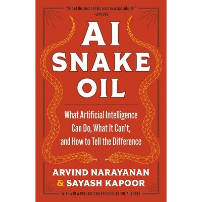 AI Snake Oil - by Arvind Narayanan & Sayash Kapoor