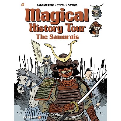 Magical History Tour Vol. 12: The Samurai - by  Fabrice Erre (Hardcover)