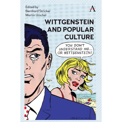Wittgenstein and Popular Culture - (Anthem Studies in Wittgenstein) by  Bernhard Stricker & Martin Urschel (Hardcover)