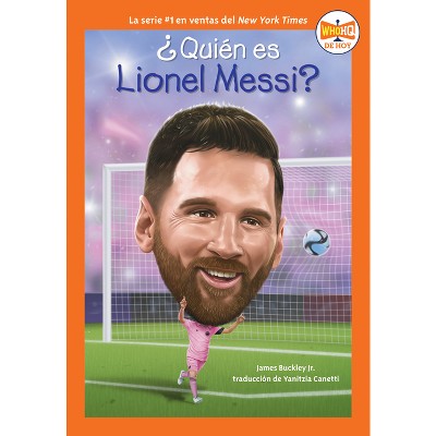 Qui n es Lionel Messi? (Who Is Lionel Messi? Spanish Edition) - (Who HQ Now) by  James Buckley & Who Hq (Paperback)