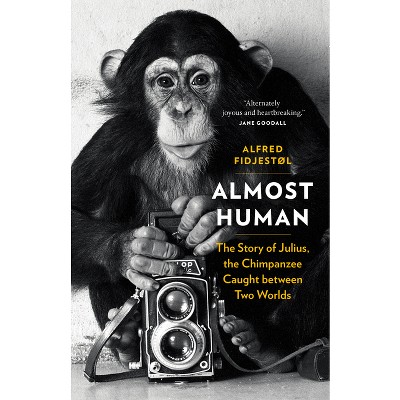 Almost Human - by  Alfred Fidjestøl (Hardcover)