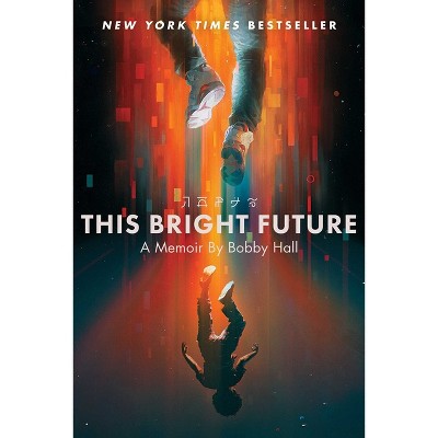 This Bright Future - by  Bobby Hall (Paperback)