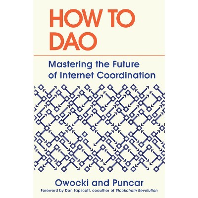 How to DAO - by  Kevin Owocki & Puncar (Hardcover)
