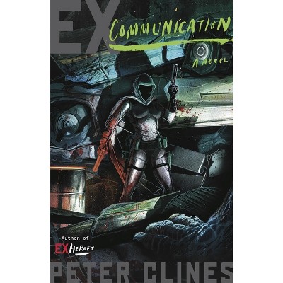 Ex-Communication - (Ex-Heroes) by  Peter Clines (Paperback)