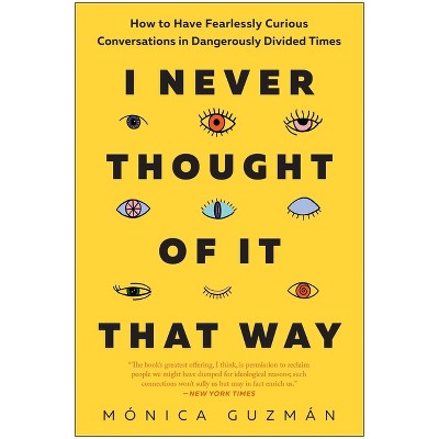 I Never Thought of It That Way - by Mónica Guzmán