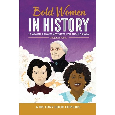 Bold Women in History - (Biographies for Kids) by Meghan Vestal
