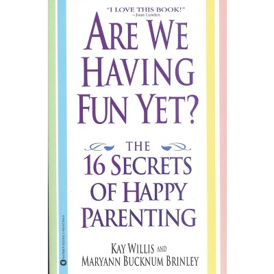 Are We Having Fun Yet? - by  Kay Willis & Maryann Bucknum Brinley (Paperback)