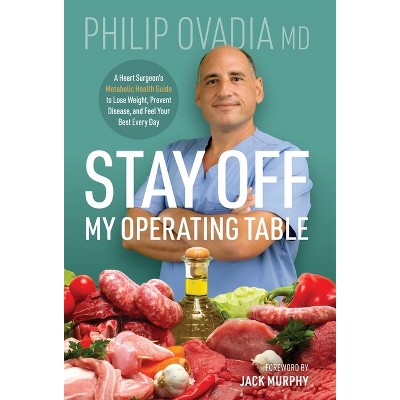 Stay off My Operating Table - by  Philip Ovadia (Hardcover)