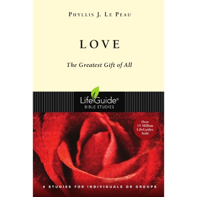 Love - (Lifeguide Bible Studies) by  Phyllis J Le Peau (Paperback)