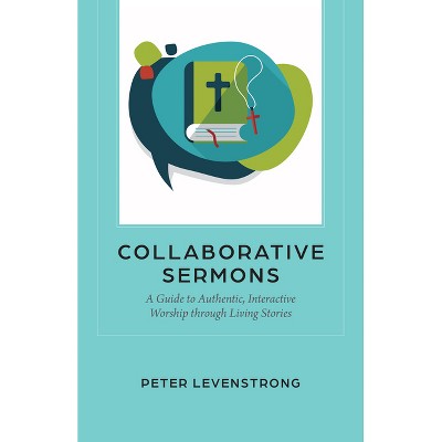 Collaborative Sermons - by  Peter Levenstrong (Paperback)