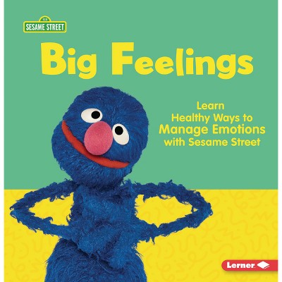 Big Feelings - (Sesame Street (R) Self-Care) by  Whitney Sanderson (Paperback)