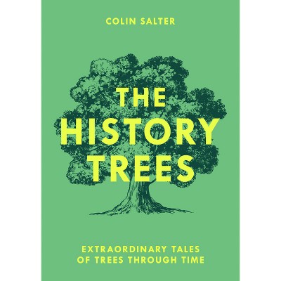 The History Trees - by  Colin Salter (Paperback)