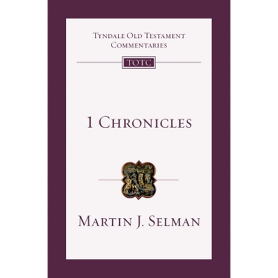 1 Chronicles - (Tyndale Old Testament Commentaries) by  Martin J Selman (Paperback)