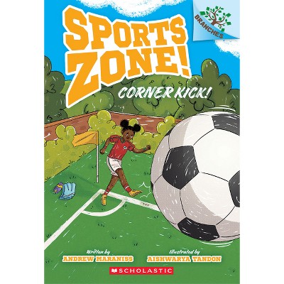 Corner Kick!: A Branches Book (Sports Zone! #2) - by Andrew Maraniss