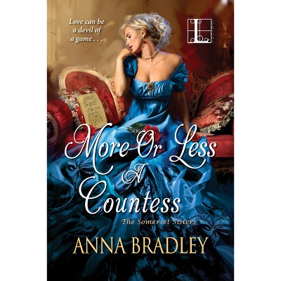 More or Less a Countess - (Somerset Sisters) by  Anna Bradley (Paperback)