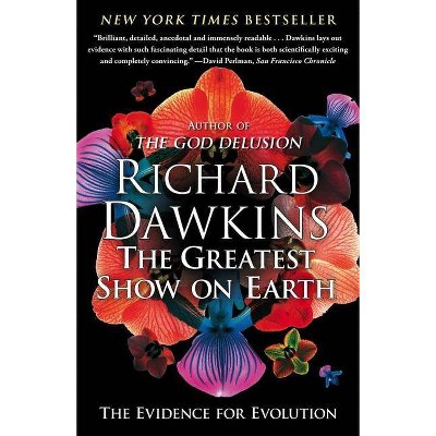 The Greatest Show on Earth - (A Brief History of the Natural World) by  Richard Dawkins (Paperback)