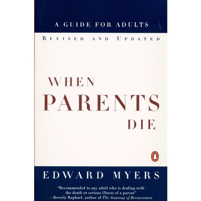 When Parents Die - by  Edward Myers (Paperback)