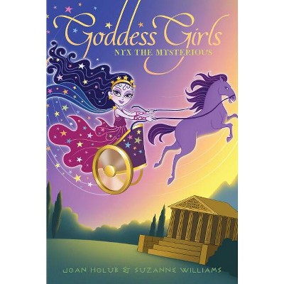 Nyx the Mysterious - (Goddess Girls) by Joan Holub & Suzanne Williams
