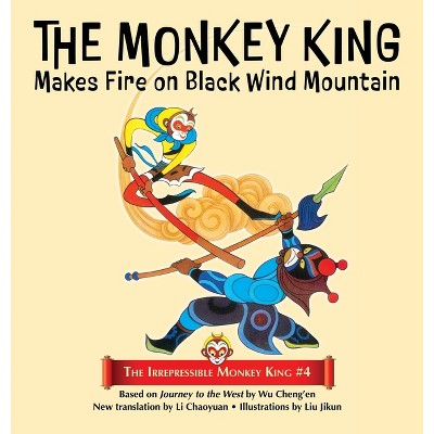 The Monkey King Makes Fire on Black Wind Mountain - (The Irrepressible Monkey King) by Wu Cheng'en