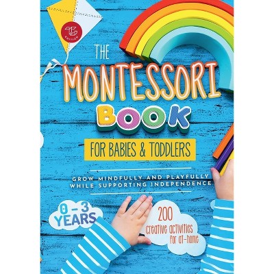 The Montessori Book for Babies and Toddlers - by  Maria Stampfer (Paperback)