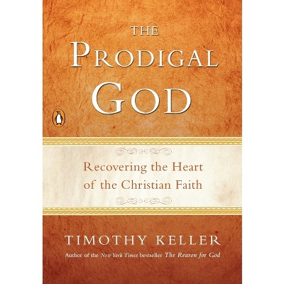 The Prodigal God - by  Timothy Keller (Paperback)