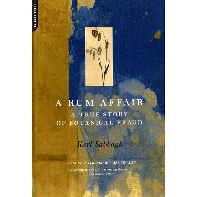 A Rum Affair - (True Story of Botanical Fraud) by  Karl Sabbagh (Paperback)