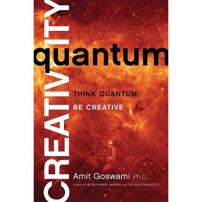 Quantum Creativity - by  Amit Goswami (Paperback)