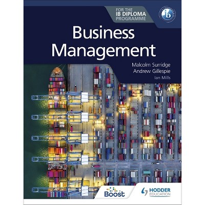 Business Management for the IB Diploma - by  Malcolm Surridge & Andrew Gillespie (Paperback)