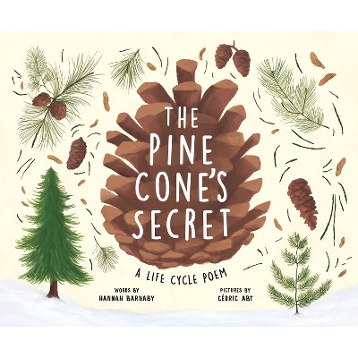 The Pine Cone's Secret - (Starting Small) by  Hannah Barnaby (Hardcover)