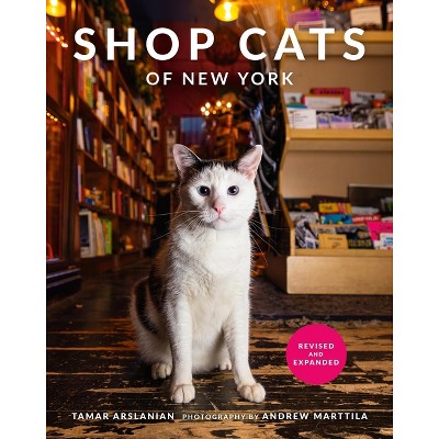 Shop Cats of New York (Revised and Expanded) - by  Tamar Arslanian (Hardcover)