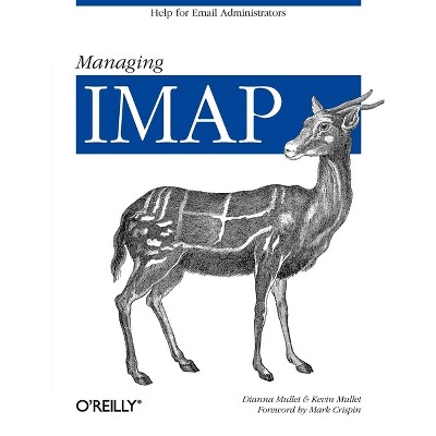 Managing IMAP - by  Dianna Mullet & Kevin Mullet (Paperback)