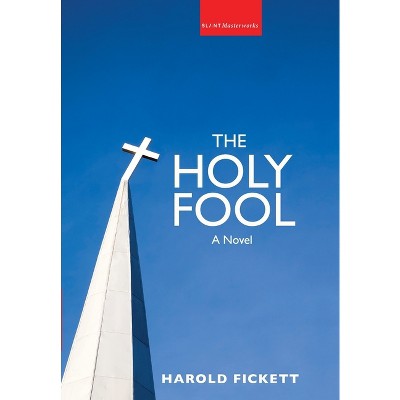 Holy Fool - (Slant Masterworks) by  Harold Fickett (Hardcover)